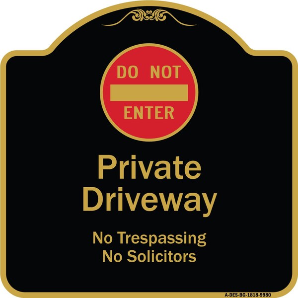 Signmission Designer Series-Do Not Enter Private Driveway No Trespassing Or Solicitors Wit, 18" H, BG-1818-9980 A-DES-BG-1818-9980 - main